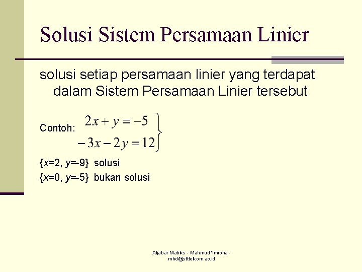 Solusi Sistem Persamaan Linier solusi setiap persamaan linier yang terdapat dalam Sistem Persamaan Linier