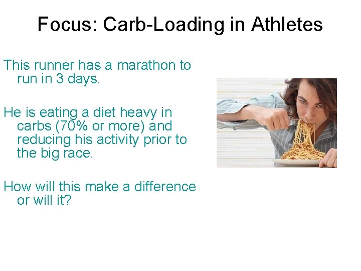 Focus: Carb-Loading in Athletes This runner has a marathon to run in 3 days.