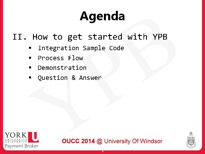 Agenda II. How to get started with YPB § § Integration Sample Code Process