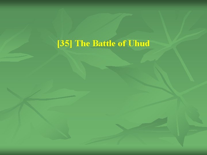 [35] The Battle of Uhud 