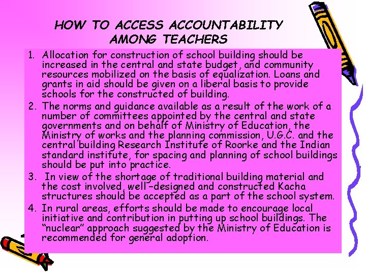 HOW TO ACCESS ACCOUNTABILITY AMONG TEACHERS 1. Allocation for construction of school building should