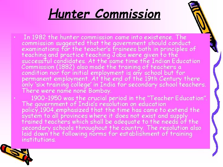 Hunter Commission • In 1982 the hunter commission came into existence. The commission suggested