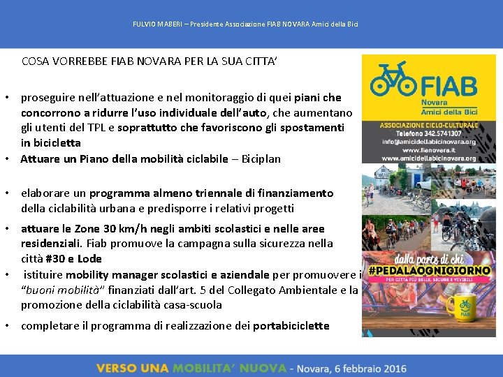 FULVIO MABERI – Presidente Associazione FIAB NOVARA Amici della Bici COSA VORREBBE FIAB NOVARA