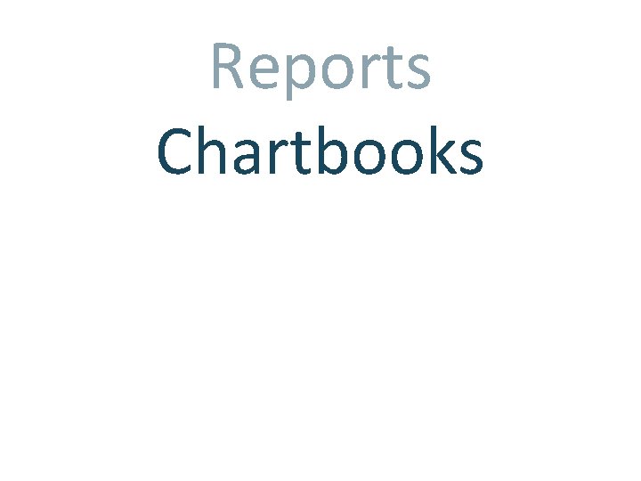 Reports Chartbooks 