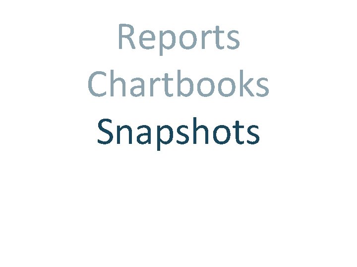 Reports Chartbooks Snapshots 