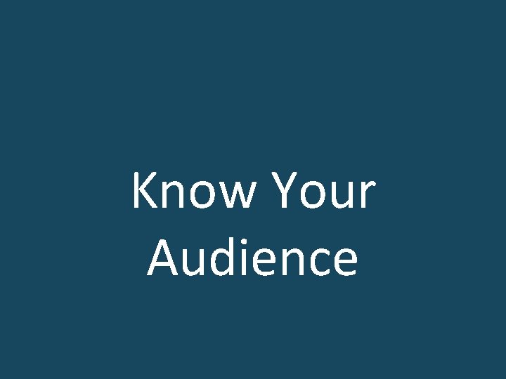 Know Your Audience 