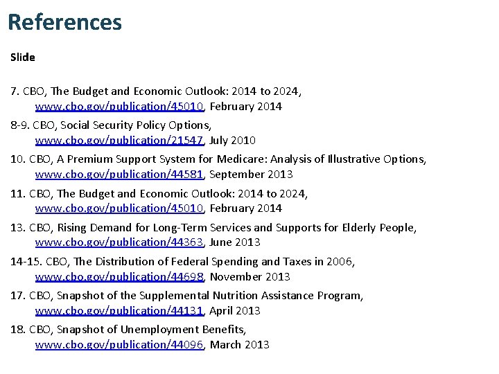 References Slide 7. CBO, The Budget and Economic Outlook: 2014 to 2024, www. cbo.