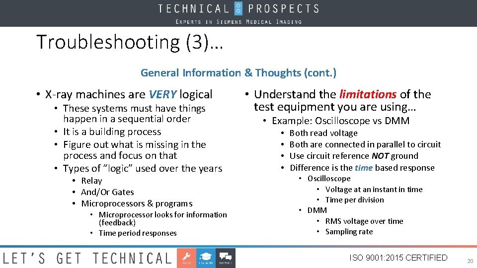 Troubleshooting (3)… General Information & Thoughts (cont. ) • X-ray machines are VERY logical