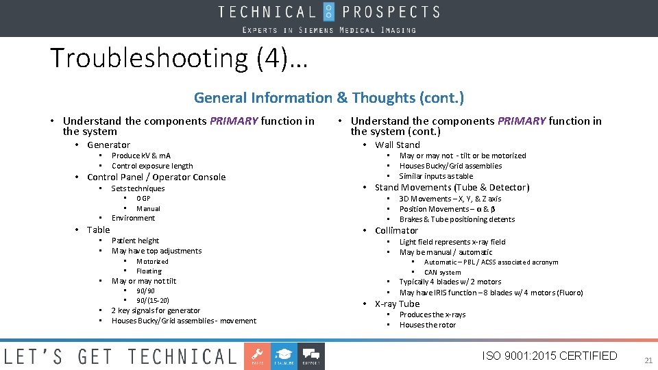 Troubleshooting (4)… General Information & Thoughts (cont. ) • Understand the components PRIMARY function