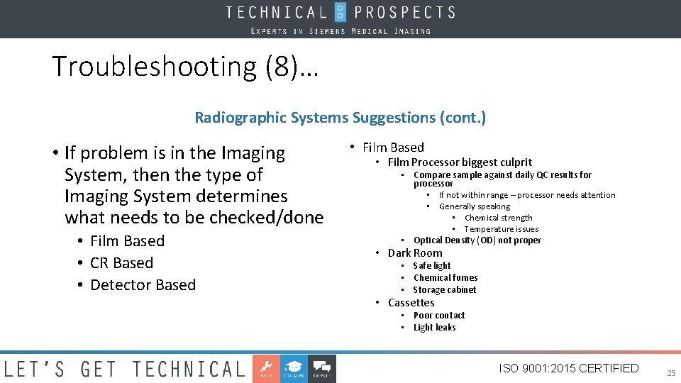 Troubleshooting (8)… Radiographic Systems Suggestions (cont. ) • If problem is in the Imaging