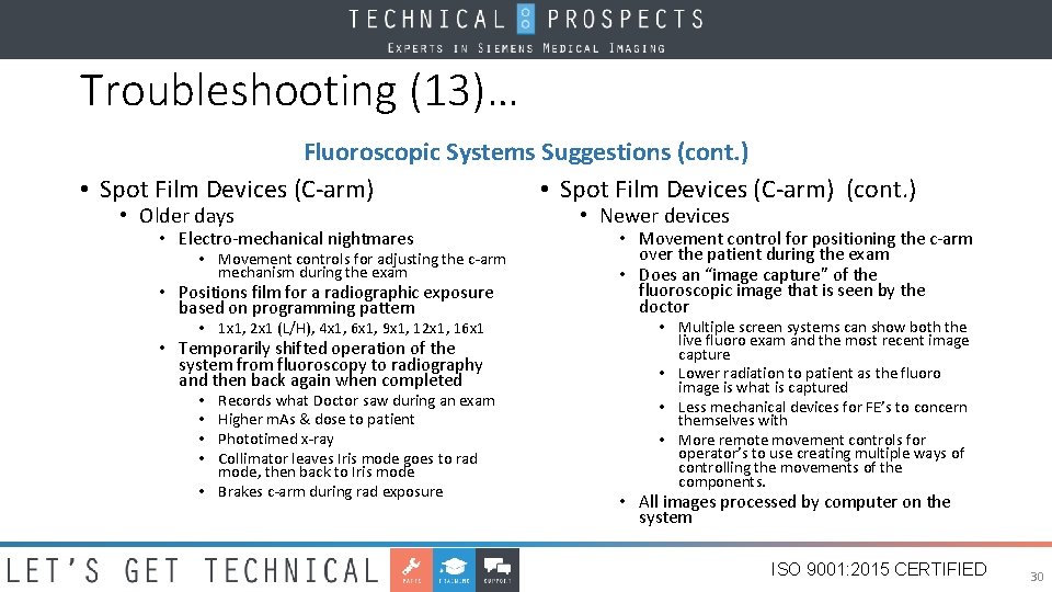 Troubleshooting (13)… Fluoroscopic Systems Suggestions (cont. ) • Spot Film Devices (C-arm) (cont. )