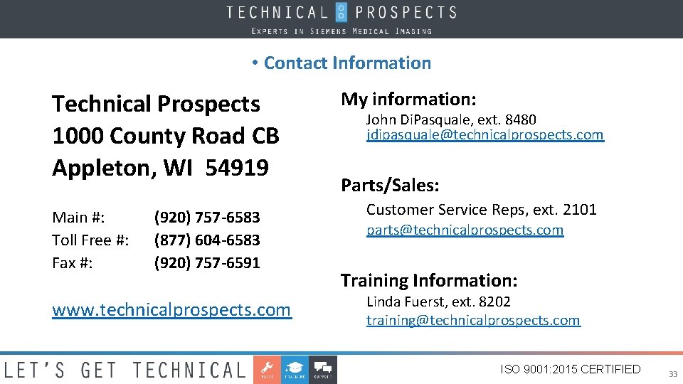  • Contact Information Technical Prospects 1000 County Road CB Appleton, WI 54919 Main