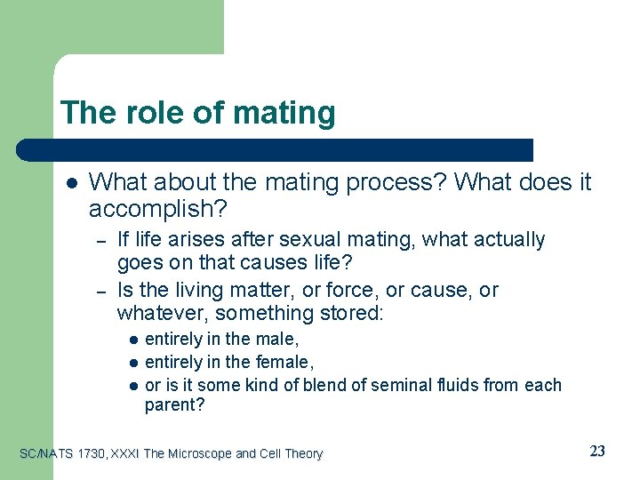 The role of mating l What about the mating process? What does it accomplish?