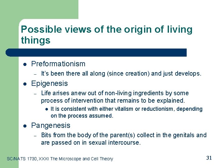 Possible views of the origin of living things l Preformationism – l It’s been