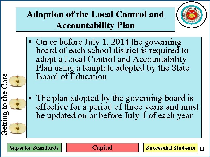 Getting to the Core Adoption of the Local Control and Accountability Plan • On