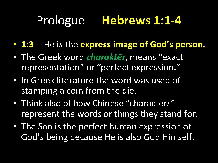 Prologue Hebrews 1: 1 -4 • 1: 3 He is the express image of