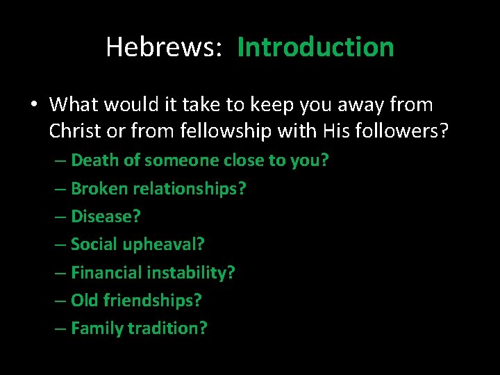 Hebrews: Introduction • What would it take to keep you away from Christ or