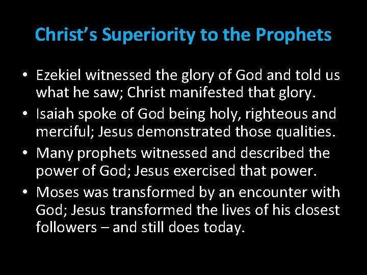 Christ’s Superiority to the Prophets • Ezekiel witnessed the glory of God and told