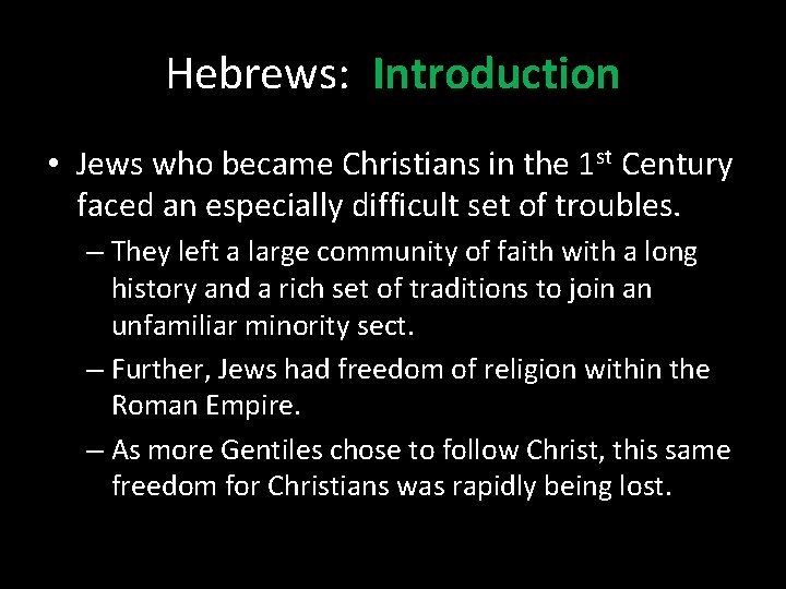 Hebrews: Introduction • Jews who became Christians in the 1 st Century faced an Hebrews: Introduction • Jews who became Christians in the 1 st Century faced an