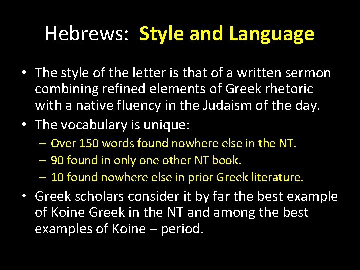 Hebrews: Style and Language • The style of the letter is that of a