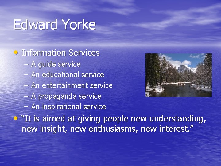 Edward Yorke • Information Services – – – A guide service An educational service