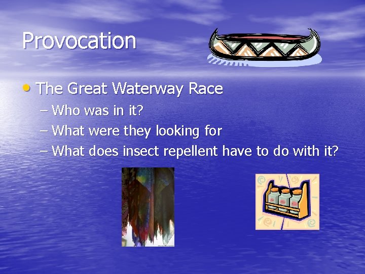Provocation • The Great Waterway Race – Who was in it? – What were