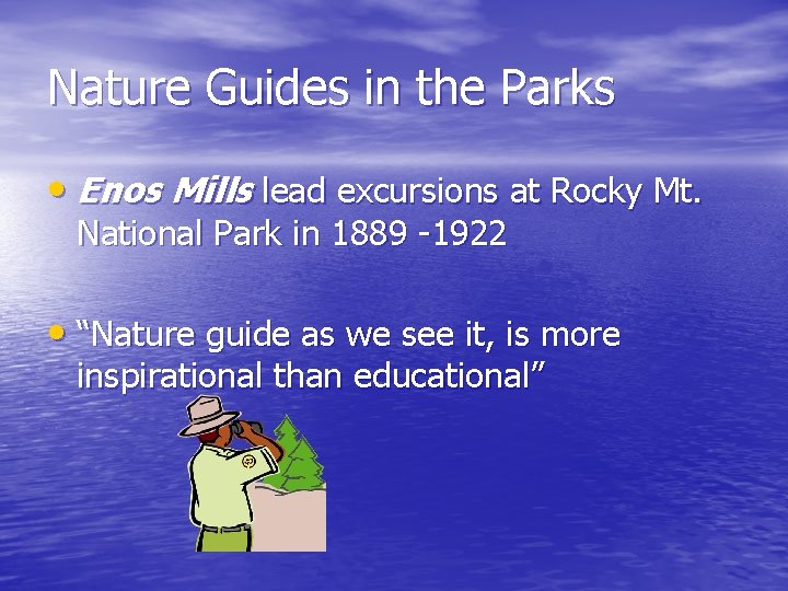 Nature Guides in the Parks • Enos Mills lead excursions at Rocky Mt. National