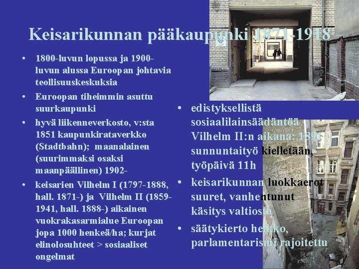 Keisarikunnan pääkaupunki 1871 -1918 • 1800 -luvun lopussa ja 1900 luvun alussa Euroopan johtavia