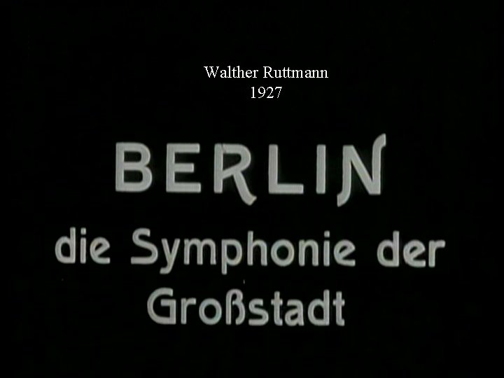 Walther Ruttmann 1927 