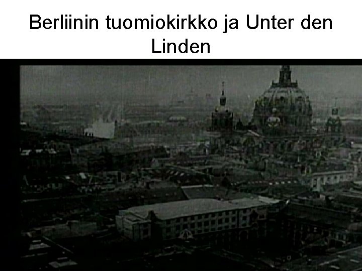Berliinin tuomiokirkko ja Unter den Linden 