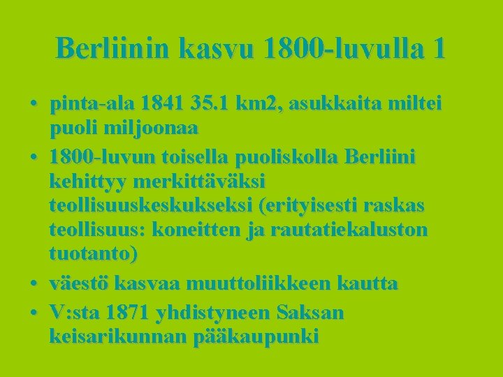 Berliinin kasvu 1800 -luvulla 1 • pinta-ala 1841 35. 1 km 2, asukkaita miltei