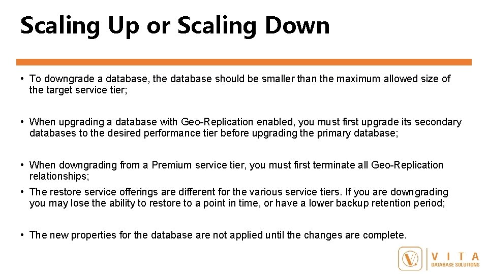 Scaling Up or Scaling Down • To downgrade a database, the database should be