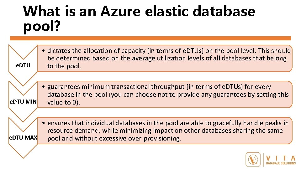 What is an Azure elastic database pool? e. DTU • dictates the allocation of