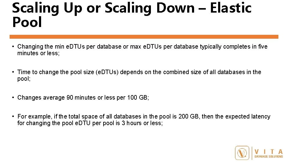 Scaling Up or Scaling Down – Elastic Pool • Changing the min e. DTUs