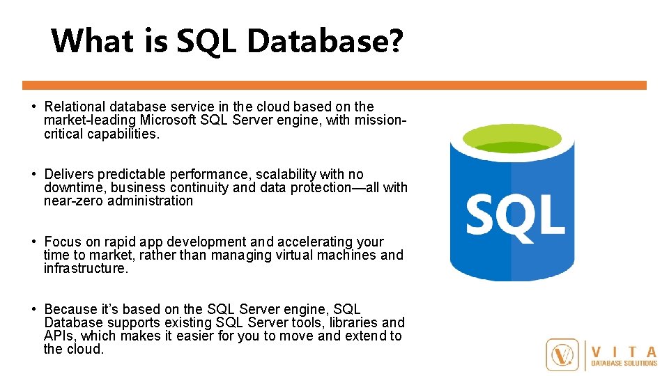 What is SQL Database? • Relational database service in the cloud based on the