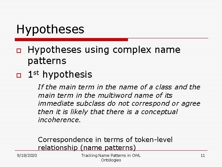 Hypotheses o o Hypotheses using complex name patterns 1 st hypothesis If the main