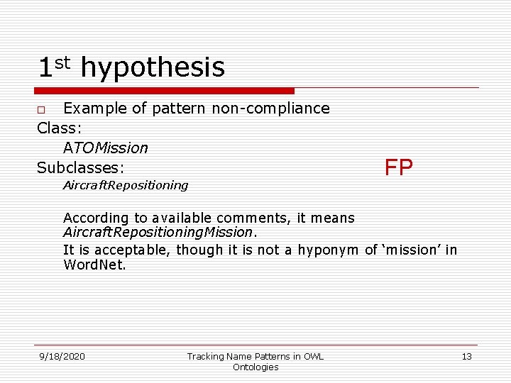 1 st hypothesis Example of pattern non-compliance Class: ATOMission Subclasses: o Aircraft. Repositioning FP