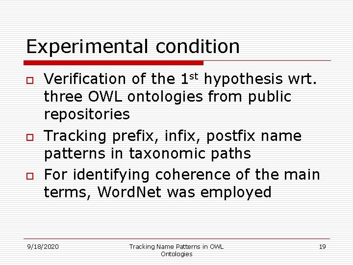 Experimental condition o o o Verification of the 1 st hypothesis wrt. three OWL