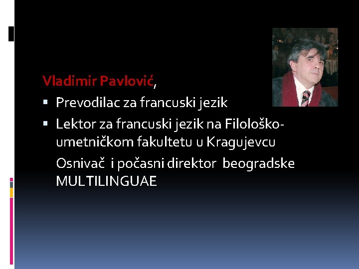 Vladimir Pavlović, Prevodilac za francuski jezik Lektor za francuski jezik na Filološkoumetničkom fakultetu u