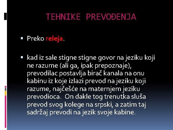 TEHNIKE PREVOĐENJA Preko releja. kad iz sale stigne govor na jeziku koji ne razume