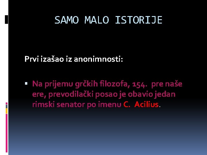 SAMO MALO ISTORIJE Prvi izašao iz anonimnosti: Na prijemu grčkih filozofa, 154. pre naše