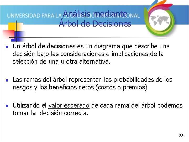 Análisis mediante Árbol de Decisiones n n n Un árbol de decisiones es un