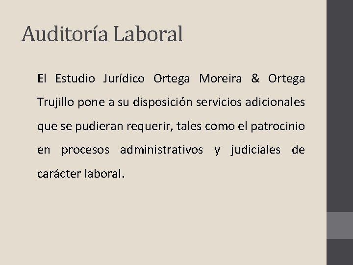 Auditoría Laboral El Estudio Jurídico Ortega Moreira & Ortega Trujillo pone a su disposición