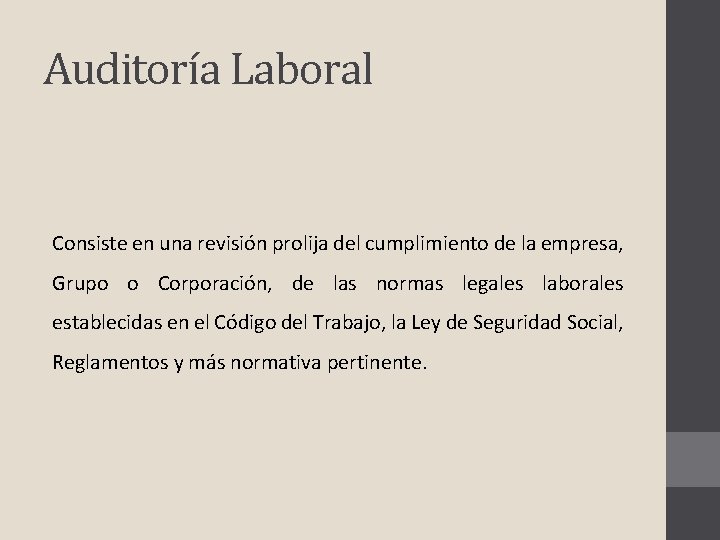 Auditoría Laboral Consiste en una revisión prolija del cumplimiento de la empresa, Grupo o