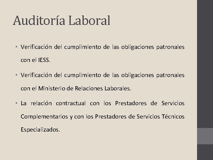 Auditoría Laboral • Verificación del cumplimiento de las obligaciones patronales con el IESS. •