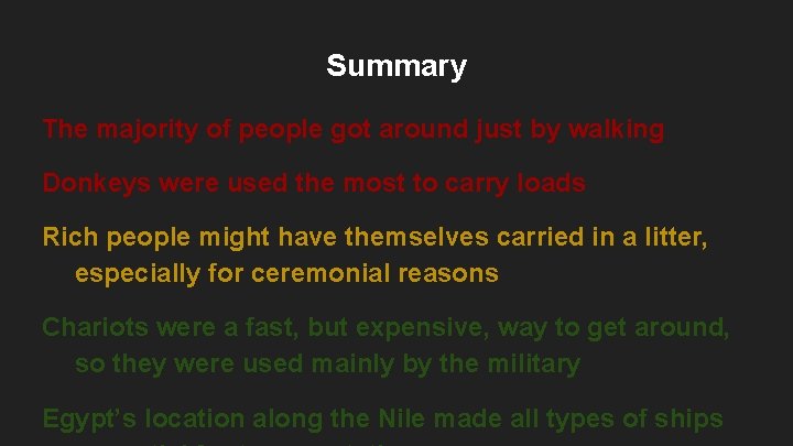 Summary The majority of people got around just by walking Donkeys were used the Summary The majority of people got around just by walking Donkeys were used the