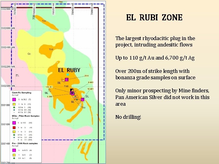 EL RUBI ZONE The largest rhyodacitic plug in the project, intruding andesitic flows Up