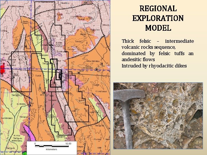 REGIONAL EXPLORATION MODEL Thick felsic – intermediate volcanic rocks sequence, dominated by felsic tuffs
