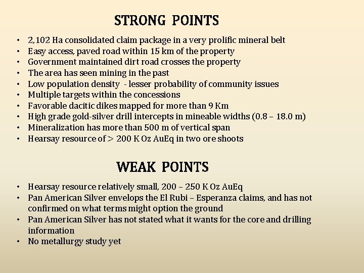 STRONG POINTS • • • 2, 102 Ha consolidated claim package in a very