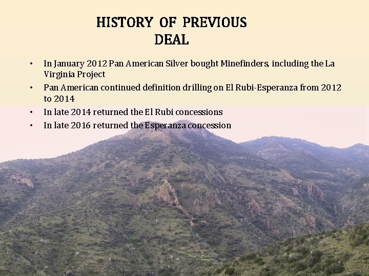 HISTORY OF PREVIOUS DEAL • • In January 2012 Pan American Silver bought Minefinders,